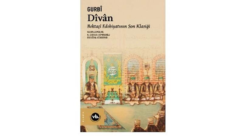 Edebiyat ve tasavvuf meraklıları için benzersiz bir çalışma: Bektaşî edebiyatının son klasiği ”Dîvân”