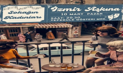 İzmir Aşkına Bu Kez "Sokağın Kadınları" ile Karşımızda