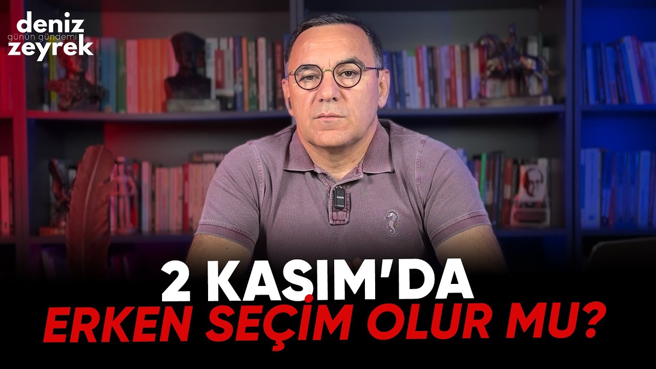 Deniz Zeyrek:" 2 Kasım'da Erken Seçim Olur mu? " #erkenseçim