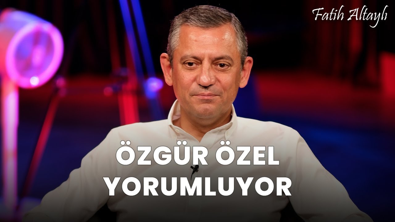 Fatih Altaylı YORUMLAYAMIYOR: "Asıl mesele" / CHP Genel Başkanı Özgür Özel yorumluyor