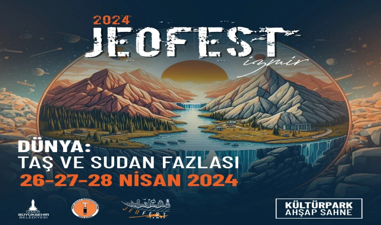 JEOFEST'24 - JEOLOJİ FESTİVALİ 26-28 Nisan’da İzmir’de