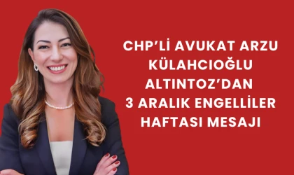 Av. Arzu Külahcıoğlu Altıntoz'dan Engelliler Haftası mesajı