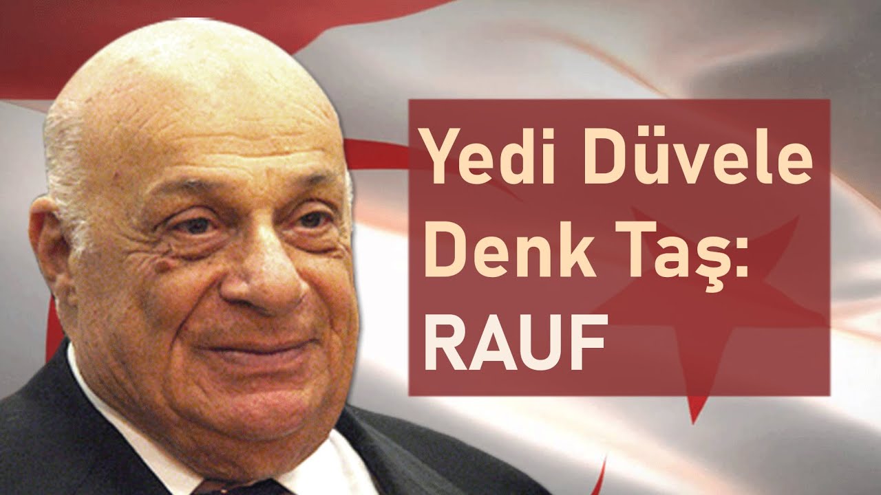 "YEDİ DÜVELE DENK TAŞ: RAUF"