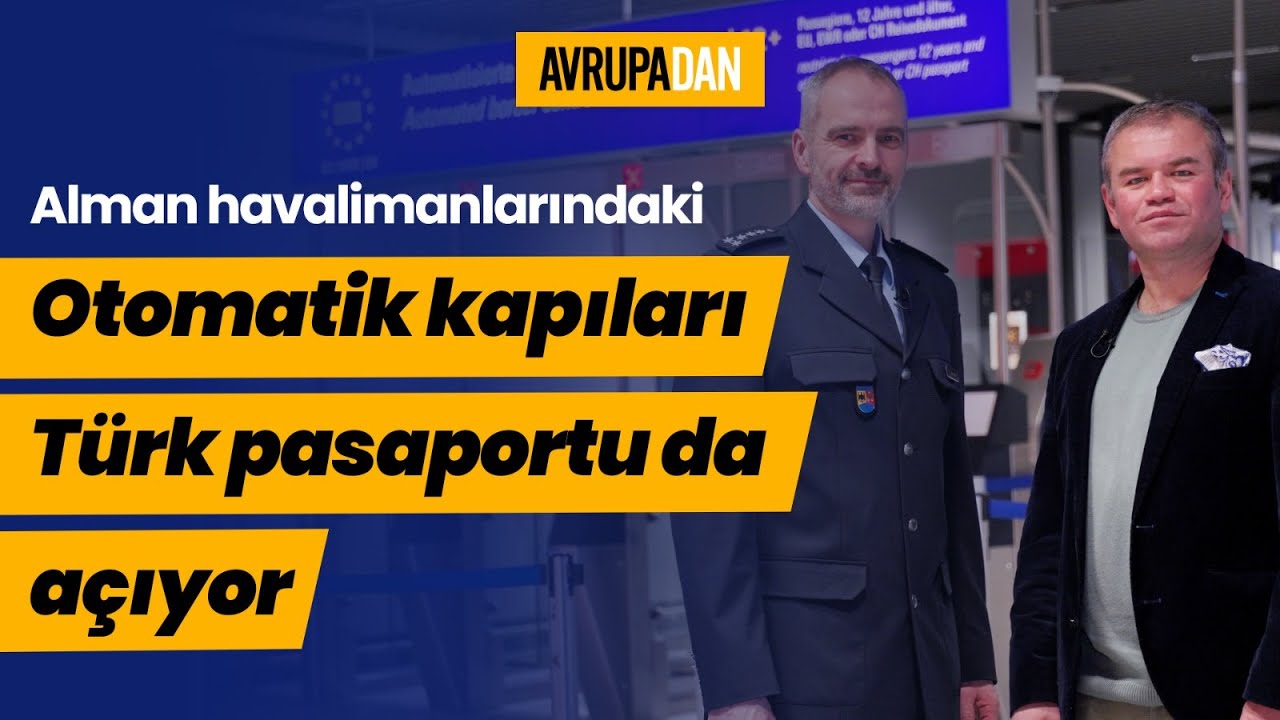 Alman havalimanlarındaki otomatik kapıları Türk pasaportu da açıyor - Oktan Erdikmen