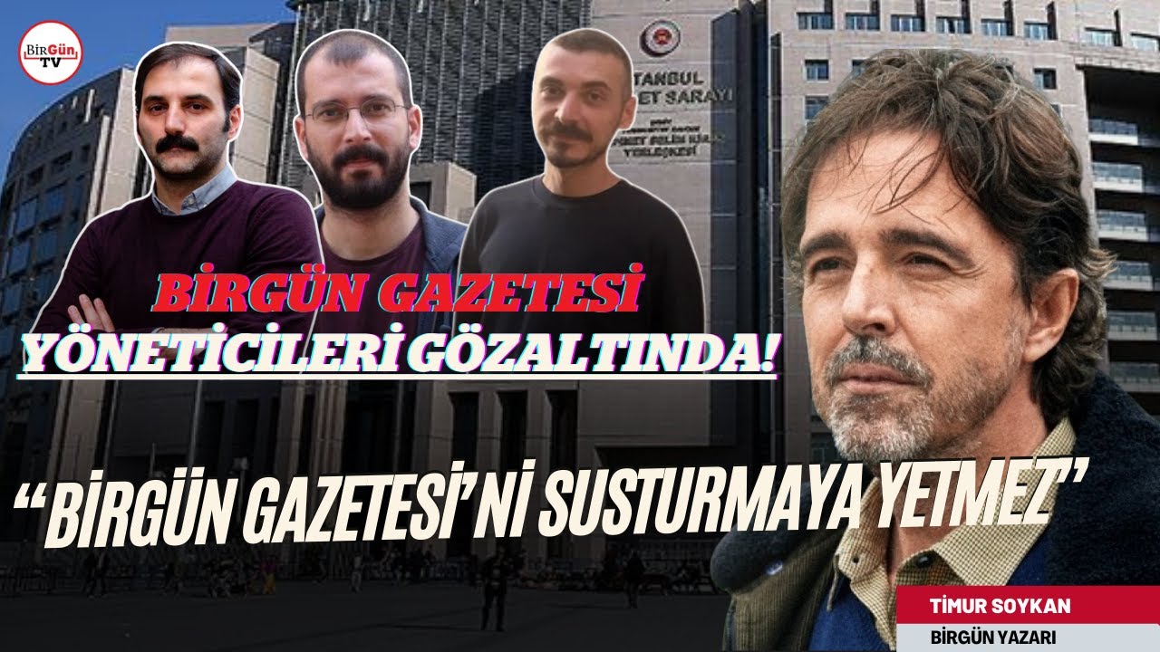 BirGün Gazetesi'nin yöneticilerinin gözaltına alınmasına Timur Soykan'dan tepki! "BİRGÜN SUSMAYACAK"