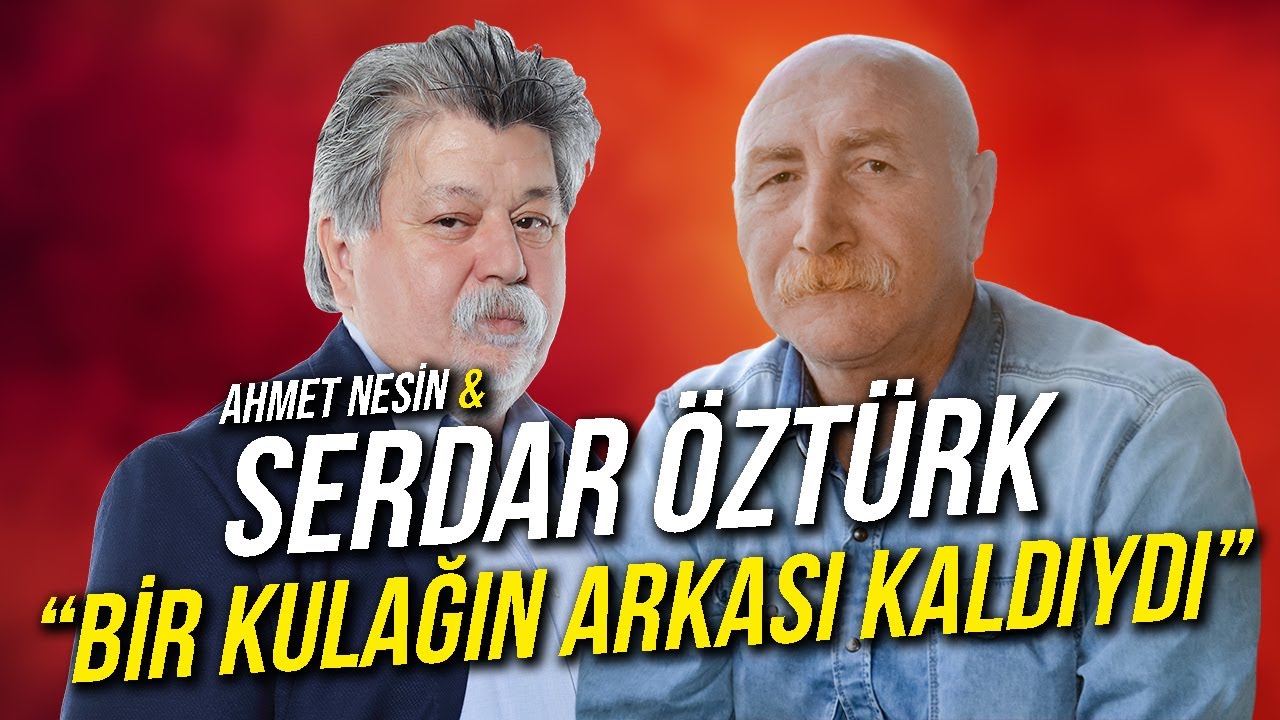 Bir Kulağın Arkası Kaldıydı / Serdar Öztürk & Ahmet Nesin